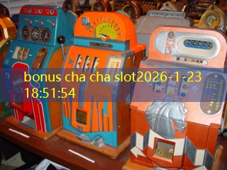 bonus cha cha slot